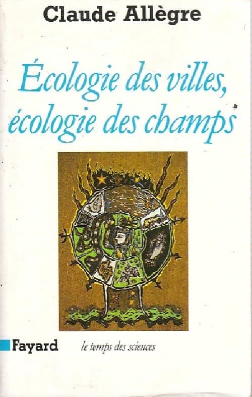 Ecologie des villes, écologie des champs - Claude Allègre