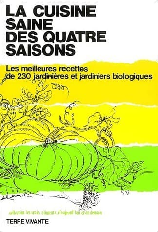 La cuisine saine des quatre saisons - Christiane Delouche