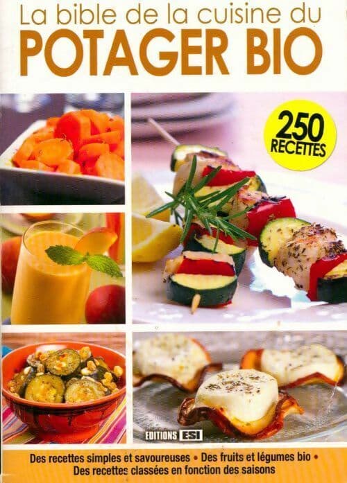 La bible de la cuisine du potager bio - Collectif