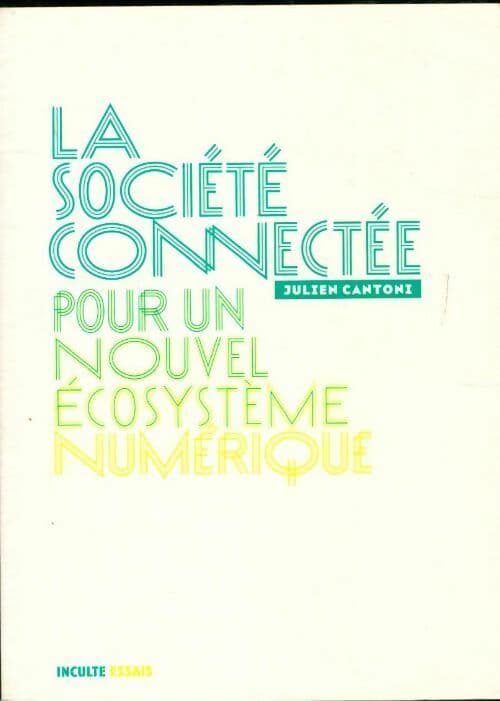 La société connectée pour un nouvel écosystème numérique - Julien Cantoni