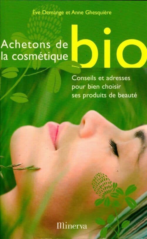 Achetons de la cosmétique bio - Eve Demange