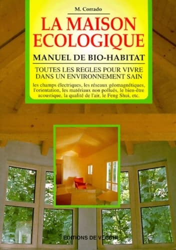 La maison écologique : Manuel de bio-habitat - Maurizio Corrado