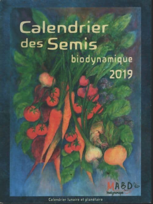Calendrier des semis biodynamique 2019 - Thun Matthias Thun Maria