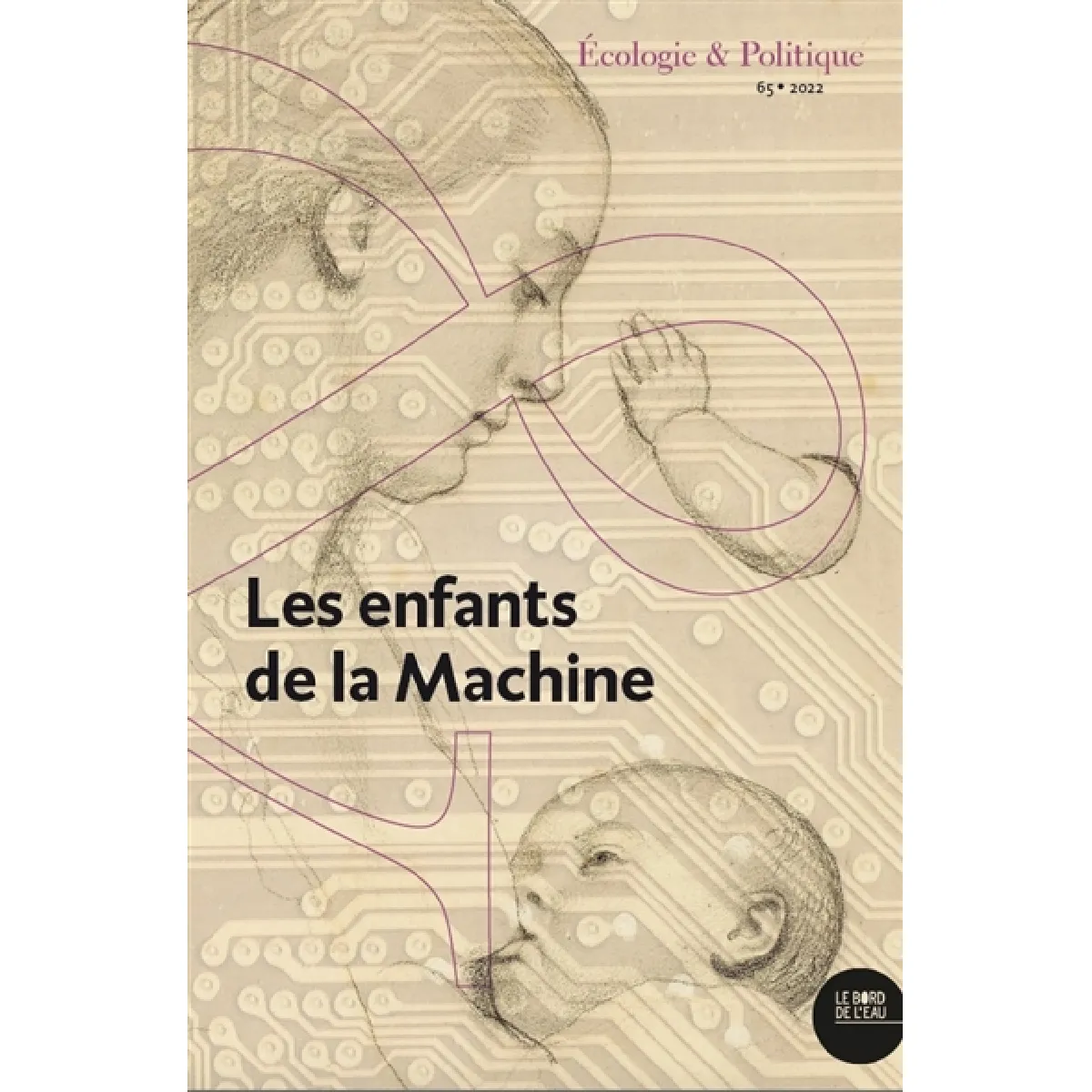 Ecologie et politique, n° 65. Les enfants de la machine : biotechnologies, reproduction et eugénisme