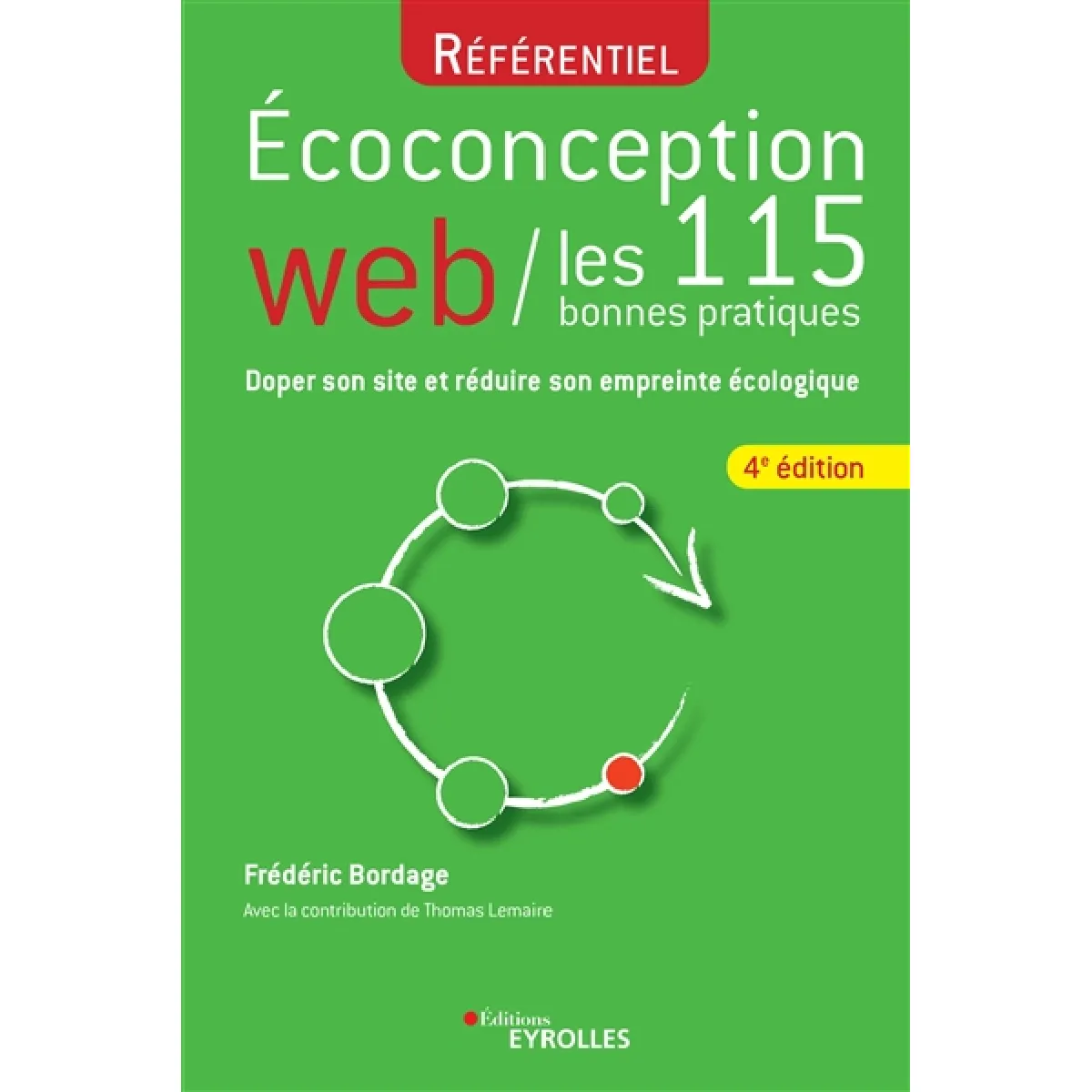 Ecoconception web : les 115 bonnes pratiques : doper son site et réduire son empreinte écologique