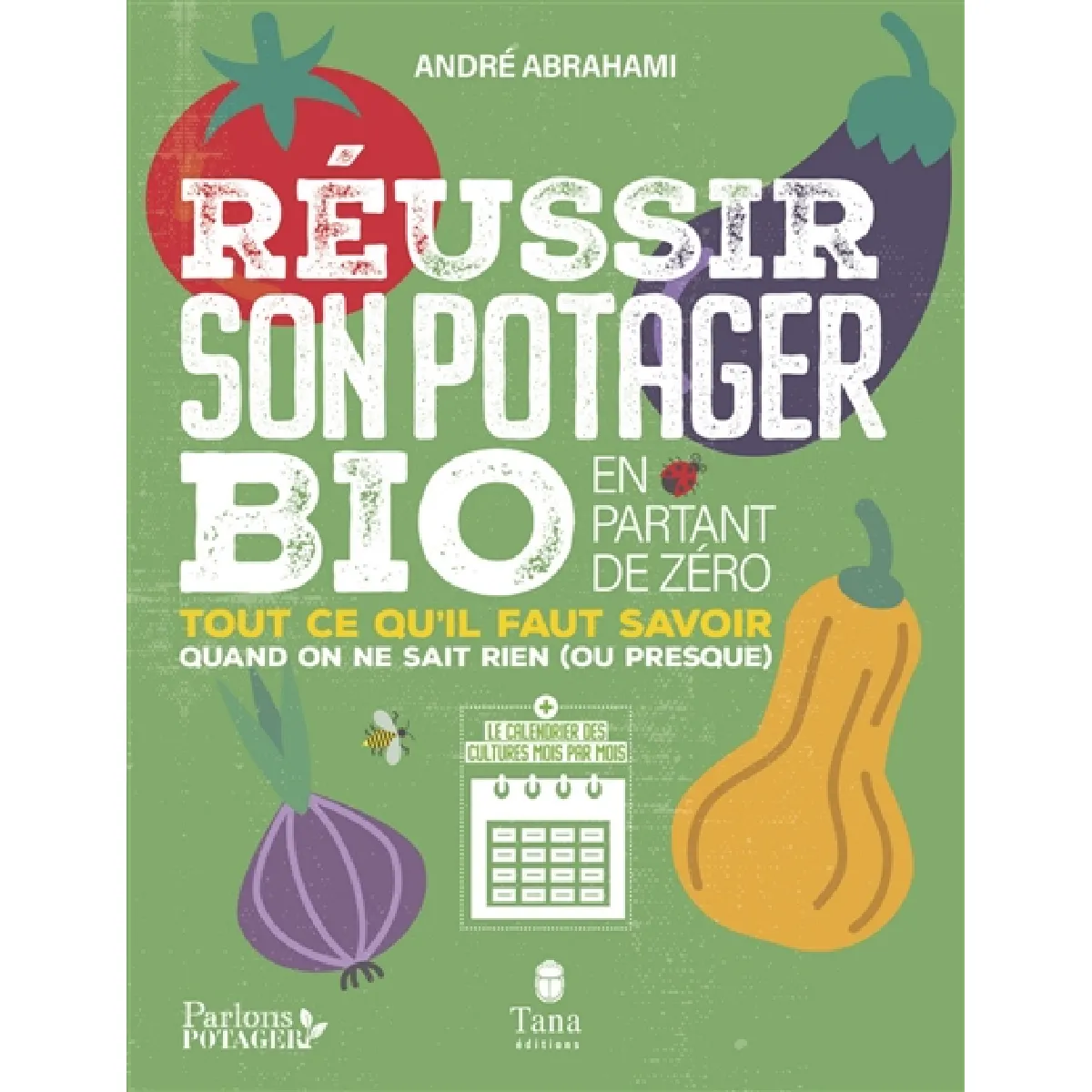Réussir son potager bio en partant de zéro : tout ce qu'il faut savoir quand on ne sait rien (ou presque)